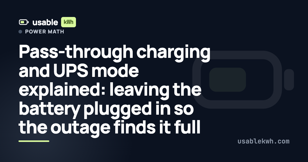 Pass-through charging and UPS mode explained: leaving the battery plugged in so the outage finds it full